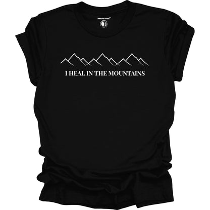 I Heal In The Mountains Graphic T-Shirt - Nature Heals Unisex Tee